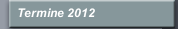 Termine 2012
